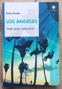 Rainer Strecker • Los Angeles. Single, gangi i zieloni piraci