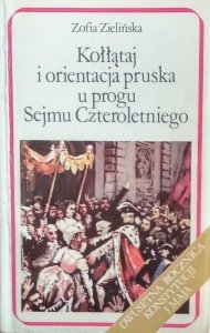 Zofia Zielińska • Kołłątaj i orientacja pruska u progu Sejmu Czteroletniego