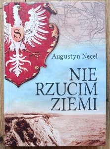 Augustyn Necel • Nie rzucim ziemi + CD