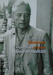 Klementyna Suchanow • Argentyńskie przygody Gombrowicza
