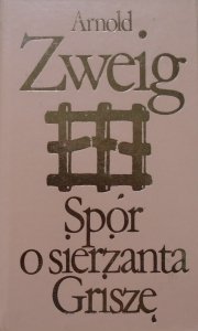 Arnold Zweig • Spór o sierżanta Griszę