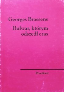 Georges Brassens • Bulwar, którym odszedł czas