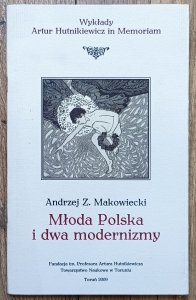 Andrzej Z. Makowiecki • Młoda Polska i dwa modernizmy