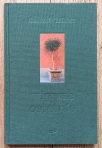 Czesław Miłosz • Wiersze ostatnie