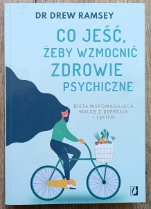Drew Ramsey • Co jeść, żeby wzmocnić zdrowie psychiczne