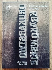 Drukarstwo krakowskie XV-XX wiek. Katalog wystawy 