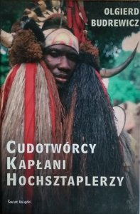 Olgierd Budrewicz • Cudotwórcy kapłani hochsztaplerzy
