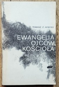św. Tomasz z Akwinu • Ewangelia Ojców Kościoła