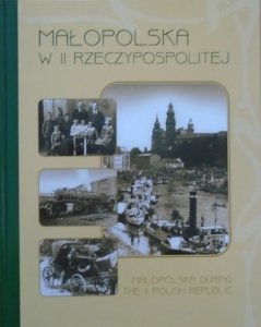 Małopolska w II Rzeczypospolitej [album]