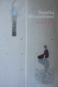 Natałka Biłocerkiweć • Róża i nóż