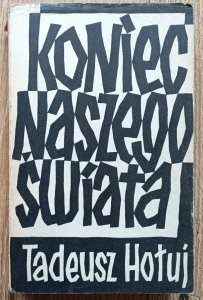 Tadeusz Hołuj • Koniec naszego świata / autograf autora