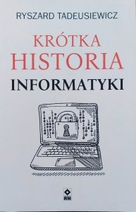 Ryszard Tadeusiewicz • Krótka historia informatyki