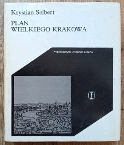 Krystian Seibert • Plan wielkiego Krakowa