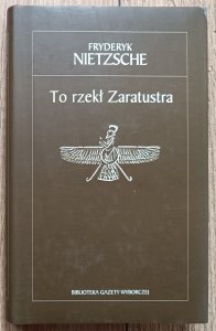 Fryderyk Nietzsche • To rzekł Zaratustra