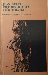 Juan Benet • Pięć opowiadań i dwie bajki