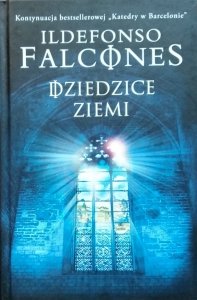 Ildefonso Falcones • Dziedzice ziemi