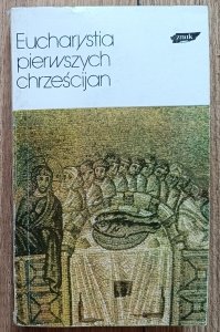 Eucharystia pierwszych chrześcijan