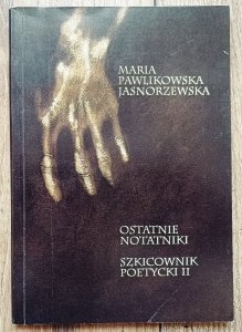 Maria Pawlikowska-Jasnorzewska • Ostatnie notatniki. Szkicownik poetycki II