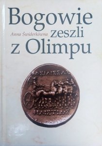 Anna Świderkówna • Bogowie zeszli z Olimpu. Bóstwo i mit w greckiej literaturze świata hellenistycznego