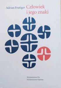 Adrian Frutiger • Człowiek i jego znaki