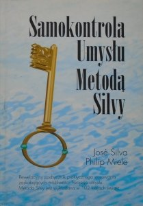 Jose Silva, Philip Miele • Samokontrola umysłu metodą Silvy