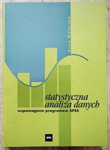 Anna Malarska • Statystyczna analiza danych wspomagana programem SPSS