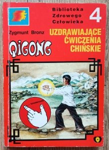 Zygmunt Bronz • Qigong. Uzdrawiające ćwiczenia chińskie