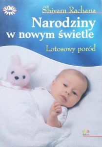 Shivam Rachana • Narodziny w nowym świetle. Lotosowy poród