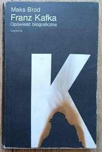 Maks Brod • Franz Kafka. Opowieść biograficzna