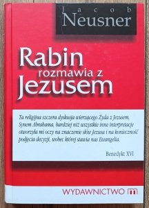 Jacob Neusner • Rabin rozmawia z Jezusem