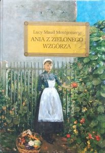Lucy Maud Montgomery • Ania z Zielonego Wzgórza