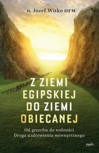 Józef Witko • Z ziemi egipskiej do ziemi obiecanej