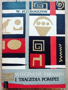 W.H. Boulton • Wieczność piramid i tragedia Pompei
