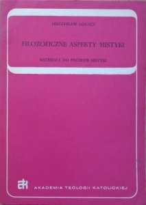 Mieczysław Gogacz • Filozoficzne aspekty mistyki
