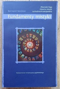 Bernard McGinn • Fundamenty mistyki (do V wieku)
