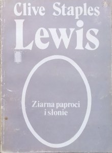 Clive Staples Lewis • Ziarna paproci i słonie