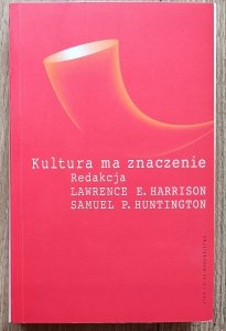 Kultura ma znaczenie. Jak wartości wpływają na rozwój społeczeństw