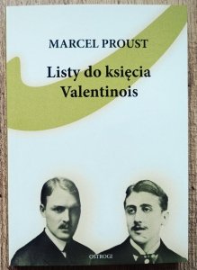 Marcel Proust • Listy do księcia Valentinois