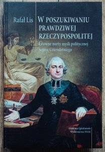 Rafał Lis • W poszukiwaniu prawdziwej Rzeczypospolitej