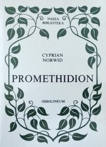 Cyprian Kamil Norwid • Promethidion