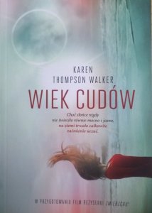Karen Thompson Walker • Wiek cudów