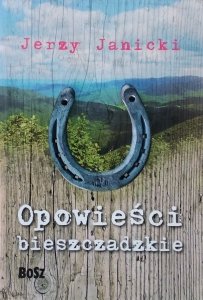 Jerzy Janicki • Opowieści bieszczadzkie