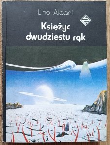 Lino Aldani • Księżyc dwudziestu rąk
