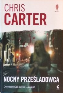 Chris Carter • Nocny prześladowca