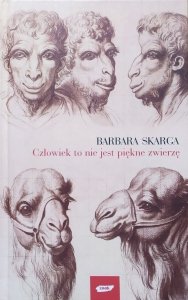 Barbara Skarga • Człowiek to nie jest piękne zwierzę
