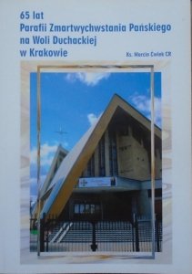 ks. Marcin Ćwiek • 65 lat Parafii Zmartwychwstania Pańskiego na Woli Duchackiej w Krakowie