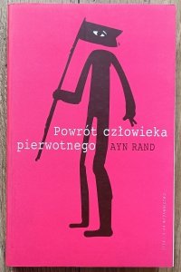 Ayn Rand • Powrót człowieka pierwotnego