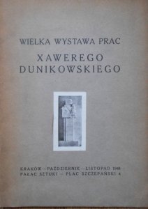 Wielka wystawa prac Xawerego Dunikowskiego 1898-1948