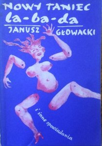 Janusz Głowacki • Nowy taniec la-ba-da i inne opowiadania