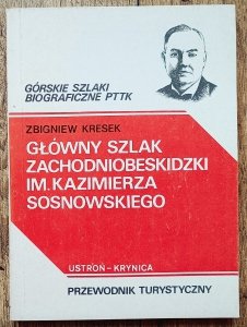 Zbigniew Kresek • Główny szlak zachodniobeskidzki im.Kazimierza Sosnowskiego